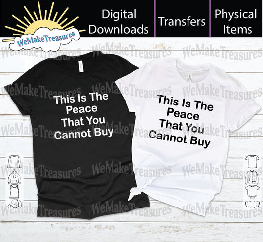 Peace That You Cannot Buy - SVG/PNG/Mockup Digital Download A Treasured Design LLC