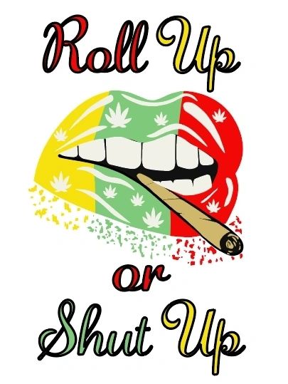 Roll Up or Shut Up - SVG | PNG | Mockup Digital Download A Treasured Design LLC