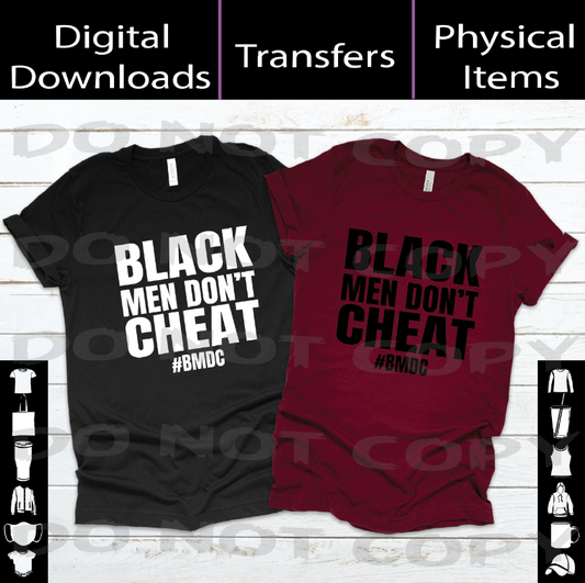 Black Men Don't Cheat - Heat Transfers