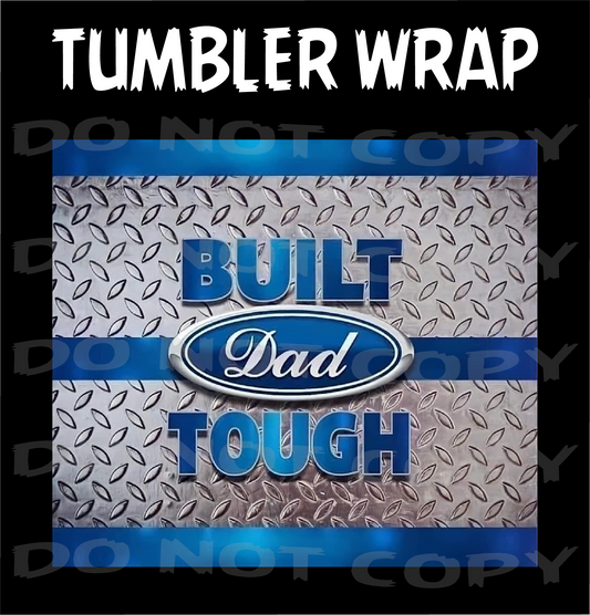 Build Dad Tough - Tumbler Wraps