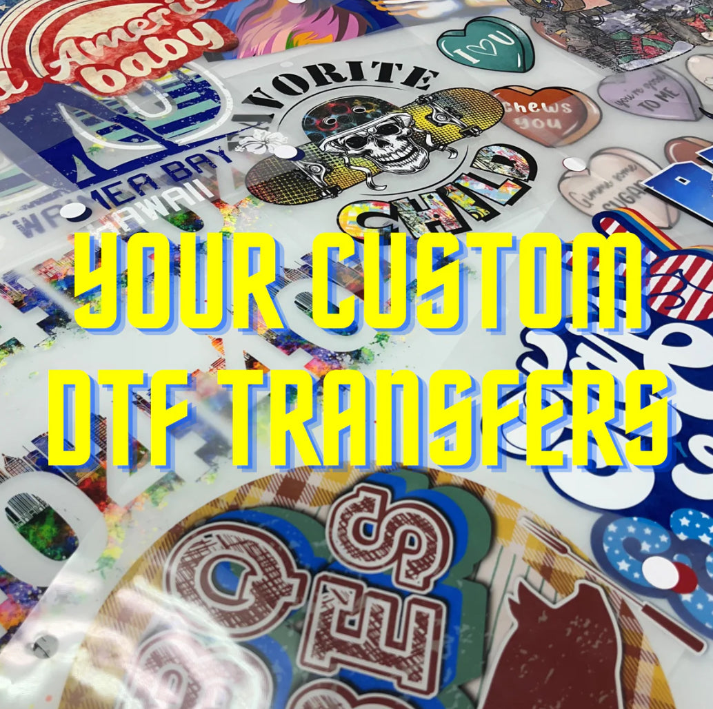 Custom DTF Transfers