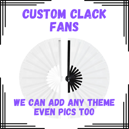 Custom Clack Fans